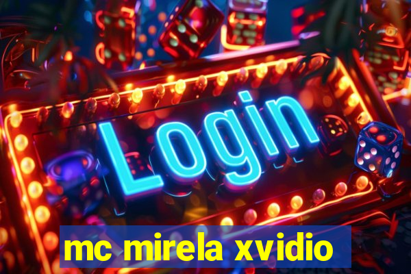 mc mirela xvidio